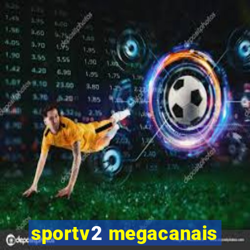 sportv2 megacanais