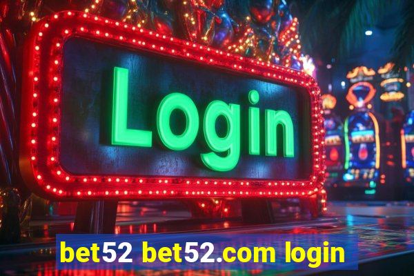 bet52 bet52.com login