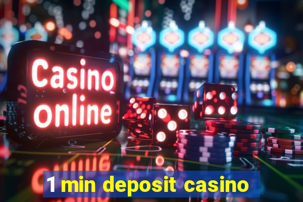 1 min deposit casino