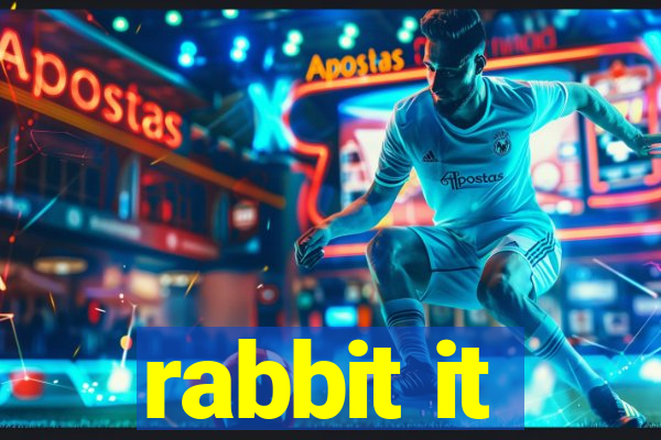 rabbit it