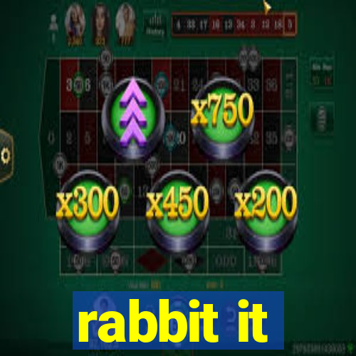 rabbit it