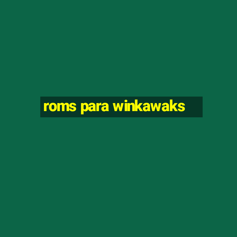 roms para winkawaks