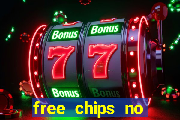 free chips no deposit casino