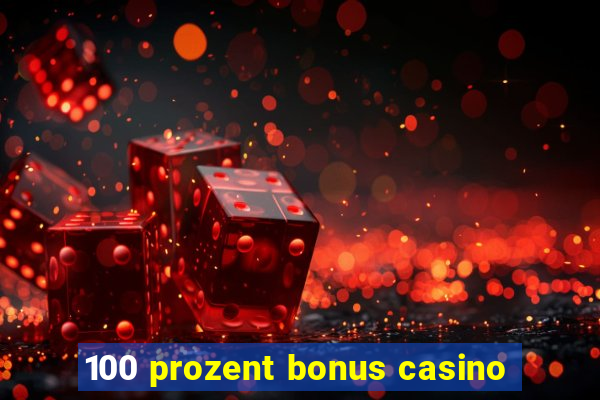 100 prozent bonus casino