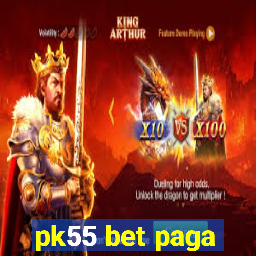 pk55 bet paga