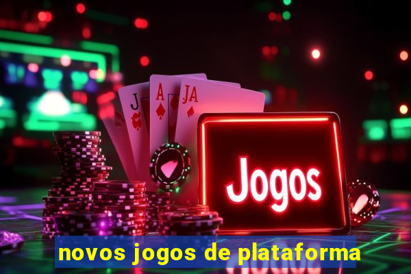 novos jogos de plataforma