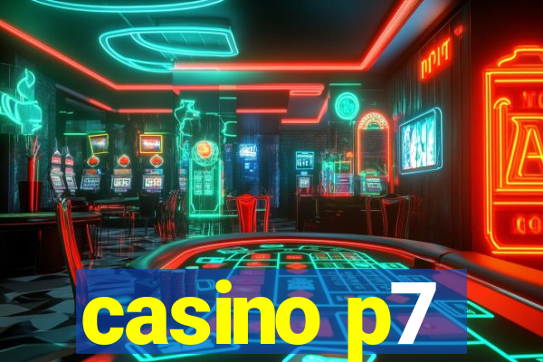 casino p7