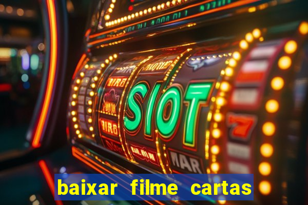 baixar filme cartas para deus dublado