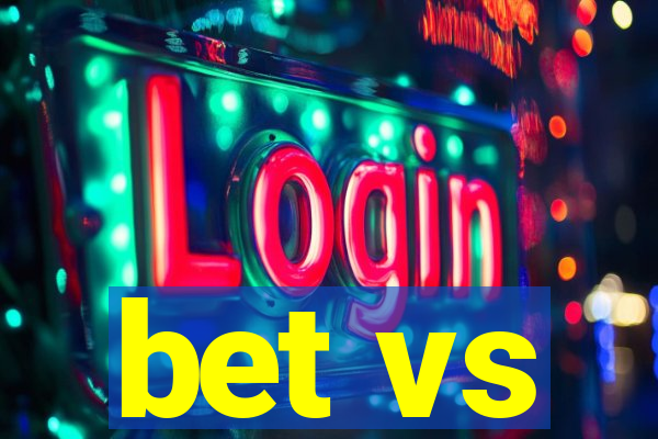 bet vs