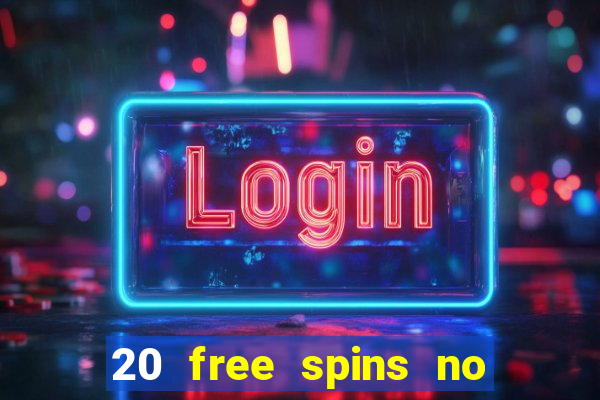 20 free spins no deposit casino