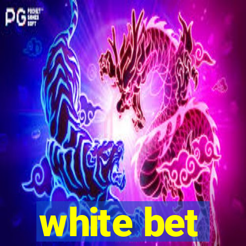 white bet