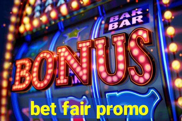 bet fair promo