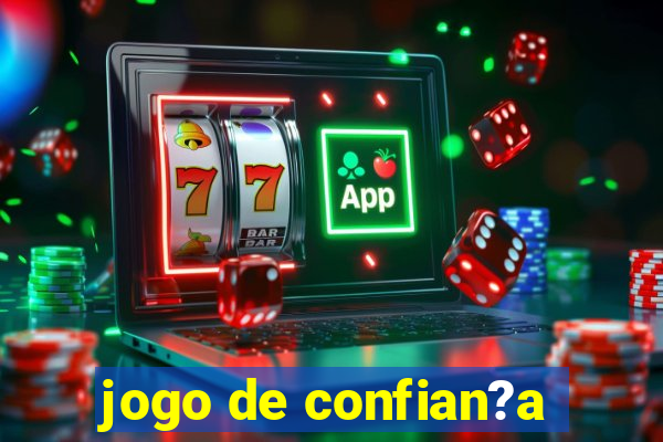 jogo de confian?a