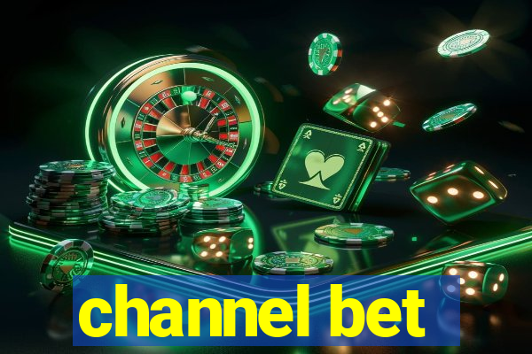 channel bet