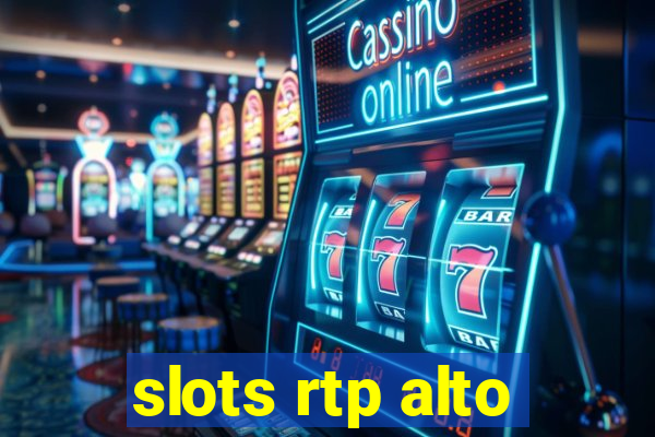 slots rtp alto