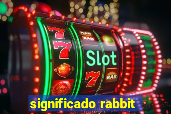 significado rabbit