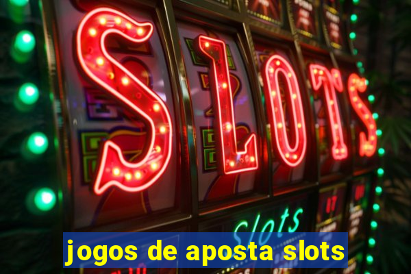 jogos de aposta slots