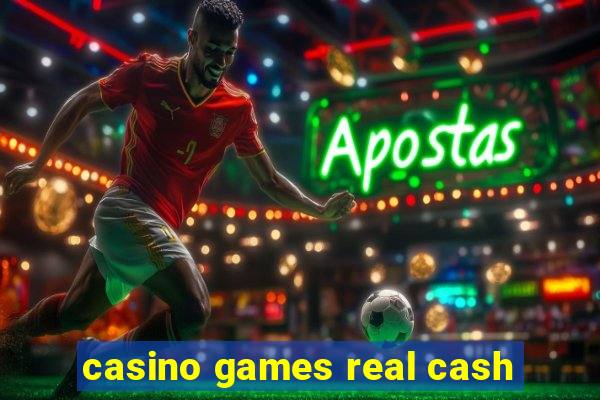 casino games real cash