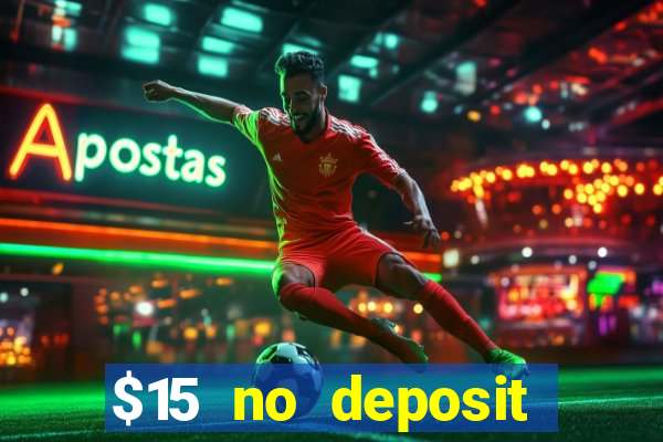 $15 no deposit bonus casino max