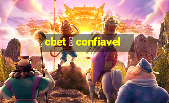 cbet 茅 confiavel