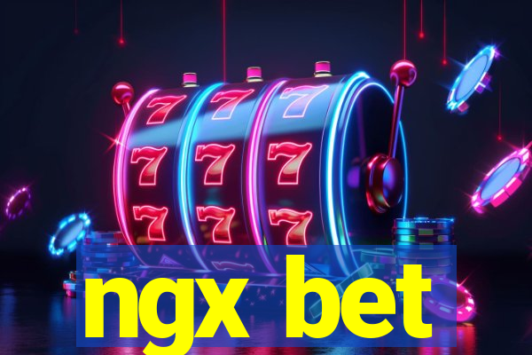 ngx bet