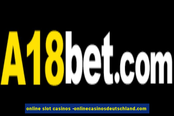 online slot casinos -onlinecasinosdeutschland.com