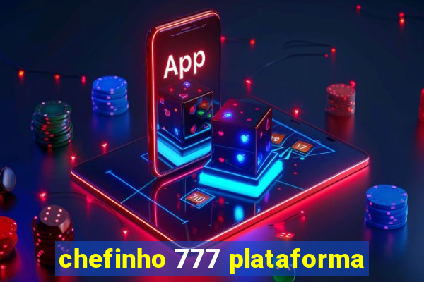 chefinho 777 plataforma