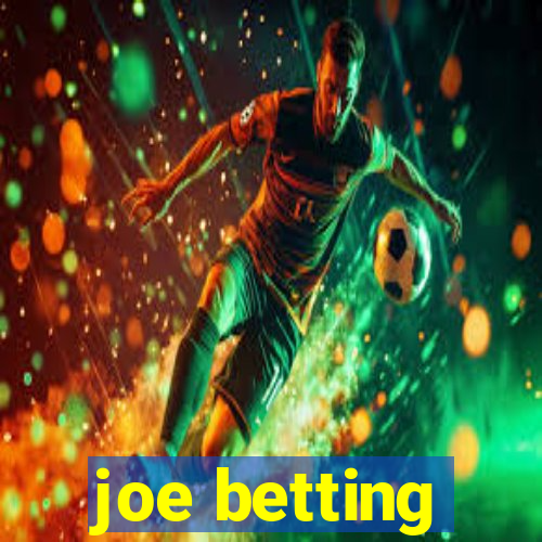 joe betting