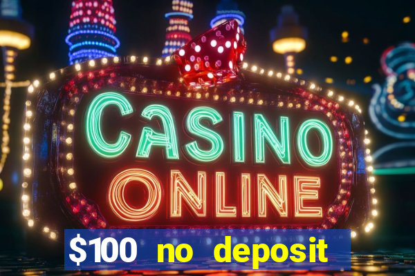 $100 no deposit casino bonus codes instant play