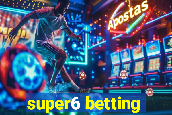 super6 betting