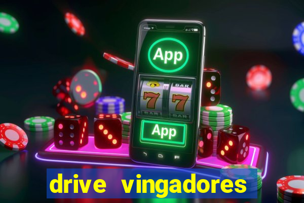 drive vingadores guerra infinita