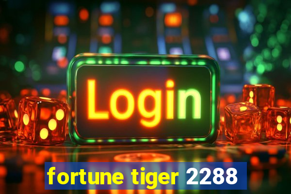 fortune tiger 2288