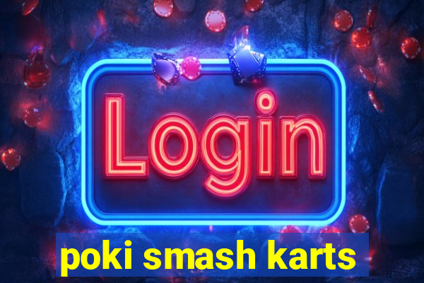 poki smash karts