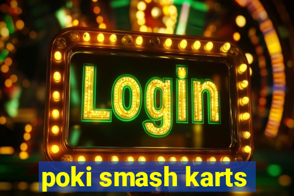 poki smash karts