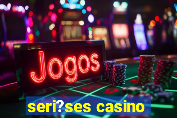 seri?ses casino