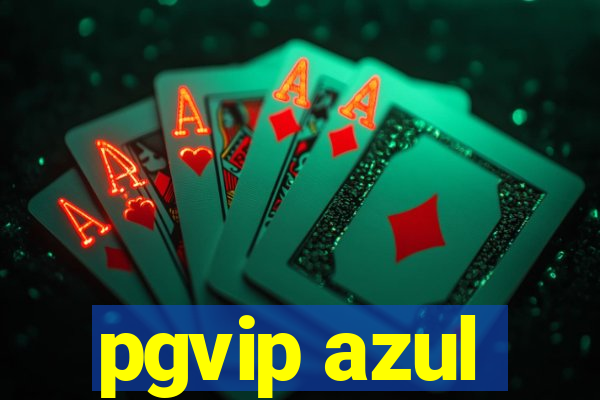 pgvip azul