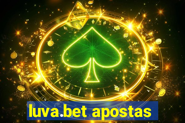 luva.bet apostas