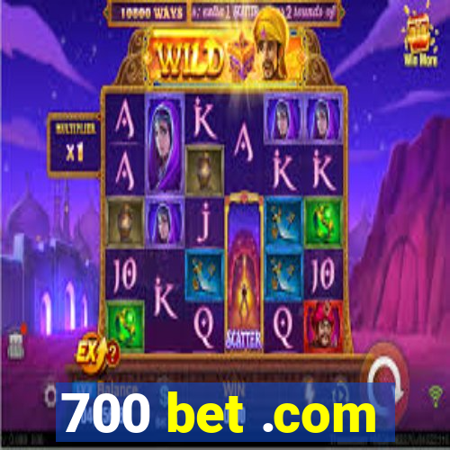 700 bet .com