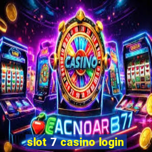 slot 7 casino login