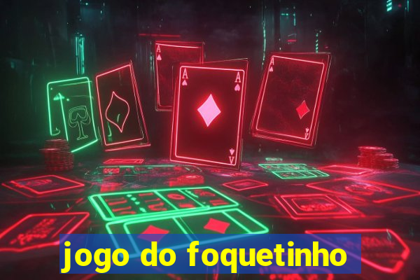 jogo do foquetinho