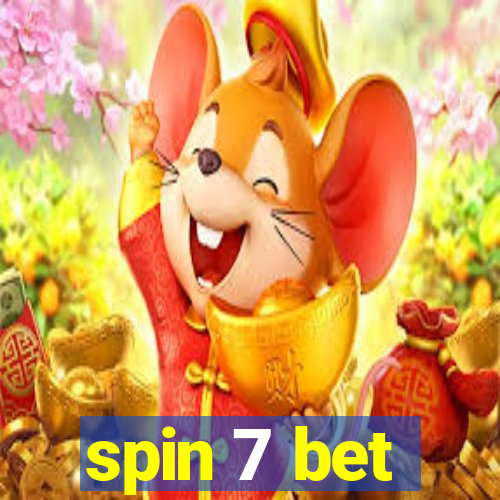 spin 7 bet