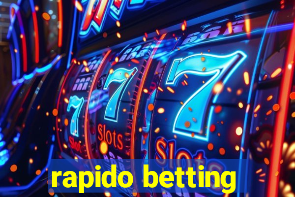 rapido betting