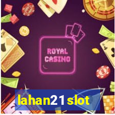 lahan21 slot