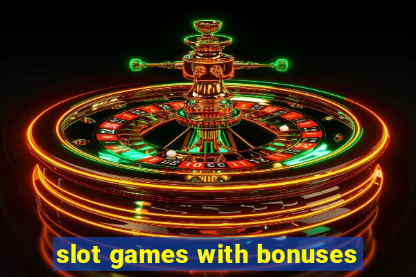 slot games with bonuses