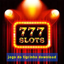 jogo do tigrinho download