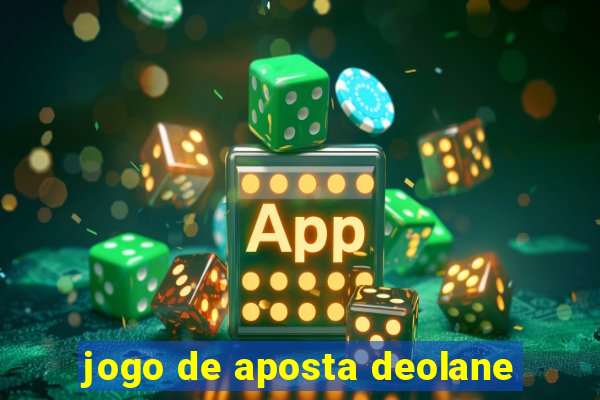 jogo de aposta deolane