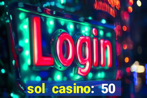 sol casino: 50 free spins