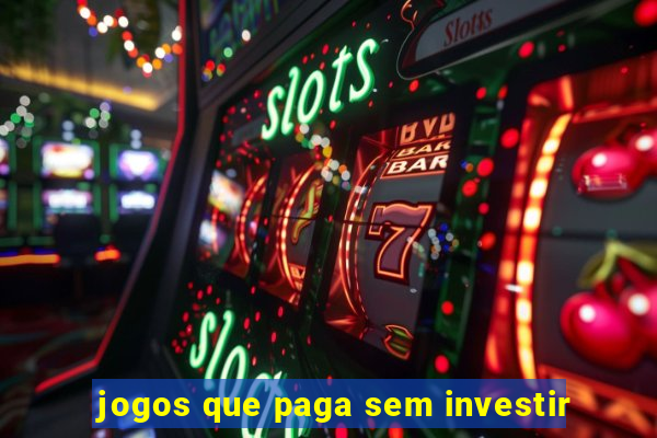 jogos que paga sem investir