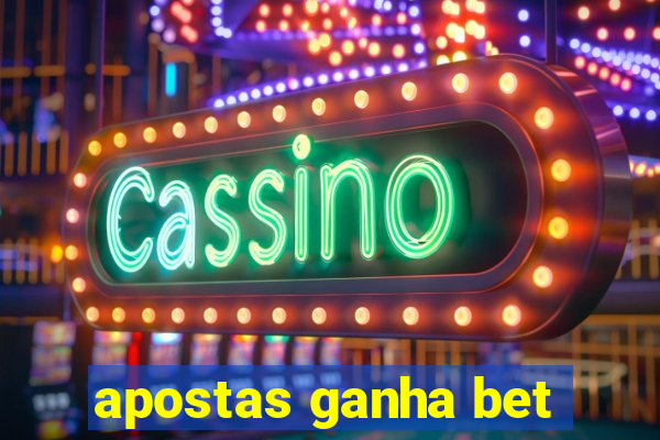 apostas ganha bet