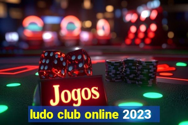 ludo club online 2023